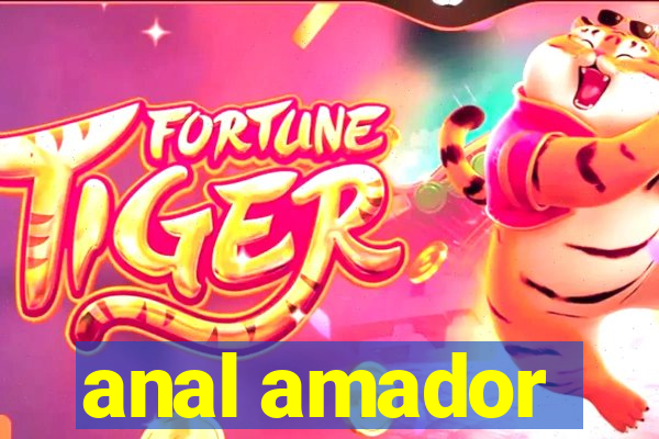 anal amador